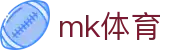 MK体育中文官方网站 - 官网入口